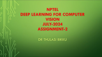 NPTEL Deep Learning for Computer Vision July-2024 Assignment-2