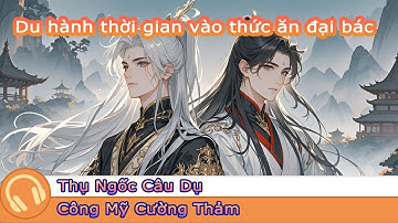 BL🌈"Du hành thời gian vào thức ăn đại bác"Anh ta làm anh hùng xấu hổ,nhưng đã yêu người anh hùng