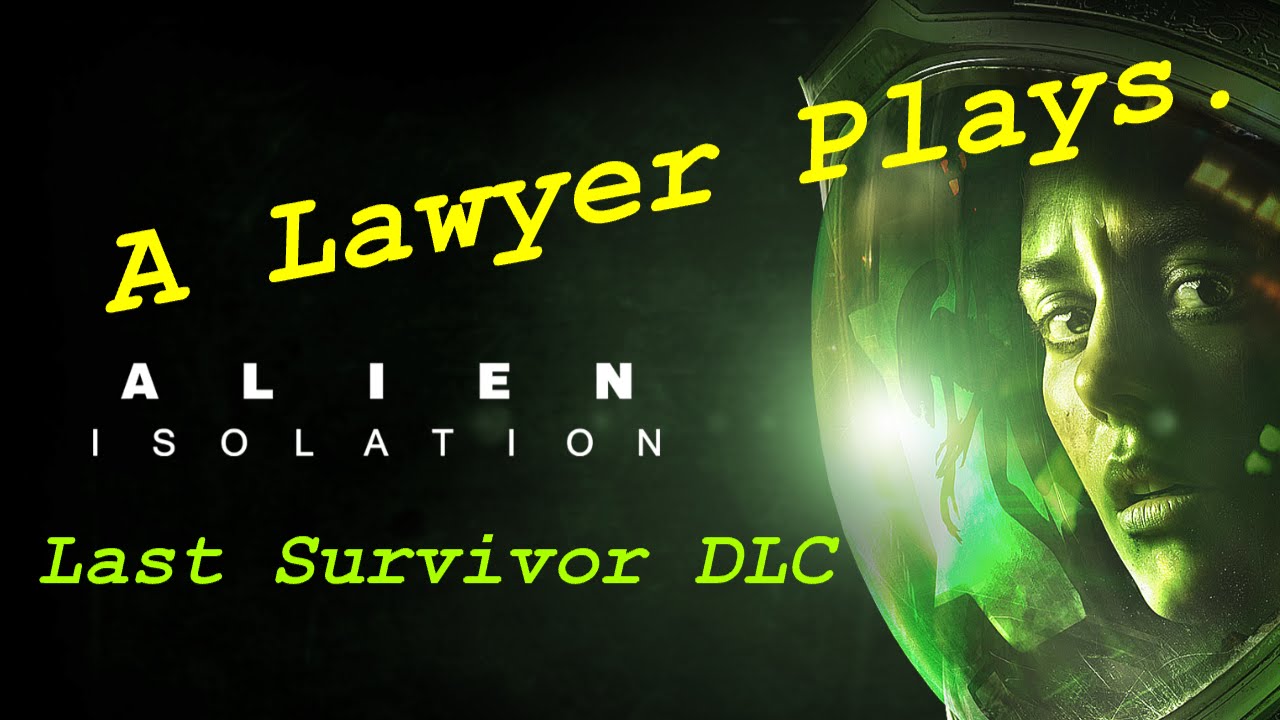 A Lawyer Plays: Last Survivor (Alien Isolation DLC) - YouTube