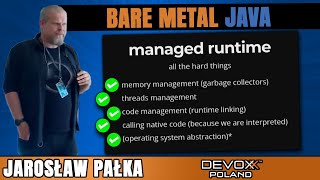 Bare metal Java • Jarosław Pałka • Devoxx Poland 2022