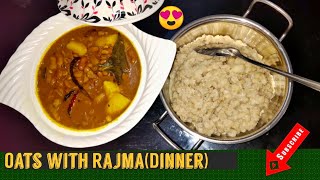 Oats with kidney beans/Rajma????( For Dinner )