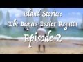 Episode 2 of the bequia easter regatta