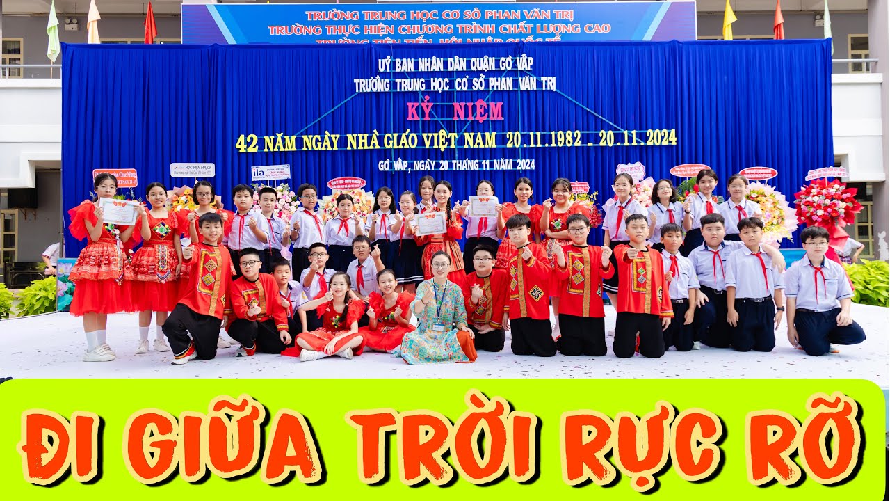 ĐI GIỮA TRỜI RỰC RỠ- Văn nghệ 20/11- Trường THCS Phan Văn Trị