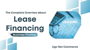 Lease Finance || Business finance || Ugc Nta Net Commerce