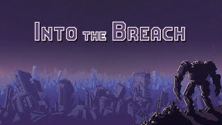 (Lets Goooo) Into The Breach ep.18