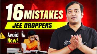 16 DEADLY Mistakes JEE Droppers Make (Avoid These NOW!) | Don't Waste Your Drop Year | JEE 2027