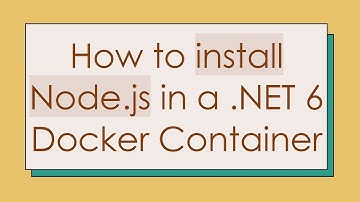 How to install Node.js in a .NET 6 Docker Container