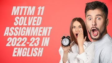 MTTM 11 SOLVED ASSIGNMENT 2022-23 IN ENGLISH