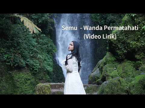 Semu - Wanda Permatahati (Vidio clip & Lirik)