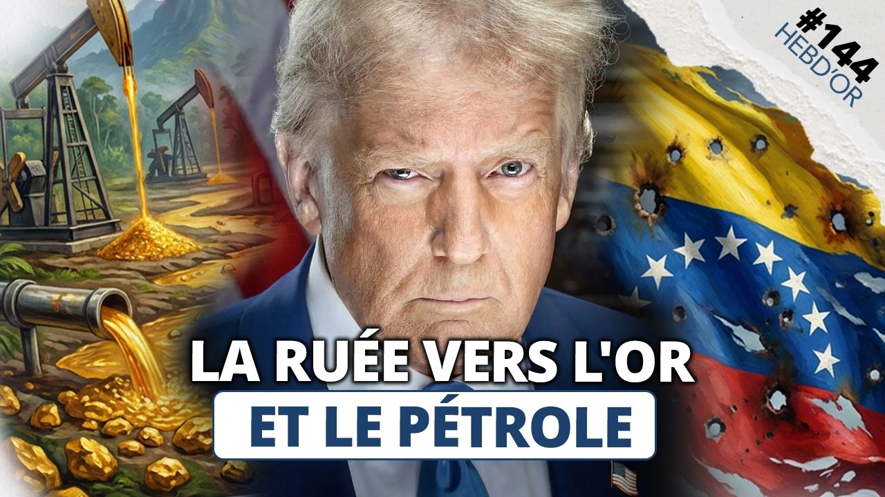 Venezuela : Trump frappe, l’or et l’argent réagissent ! | Hebd’Or #144