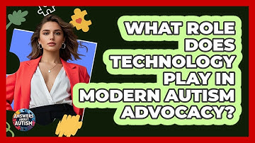 What Role Does Technology Play In Modern Autism Advocacy? - Answers About Autism