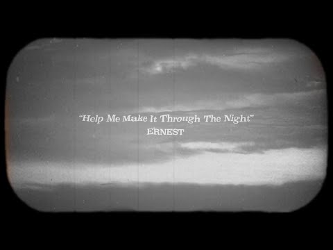 ERNEST - Help Me Make It Through The Night (Lyric Video)