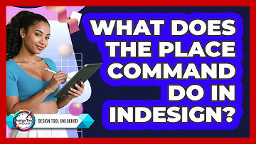 What Does The Place Command Do In InDesign?