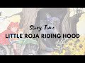 Little Roja Riding Hood Spanish and English Story Time