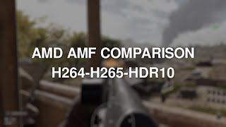 AMD AMF H264-H265-HDR10 Comparison