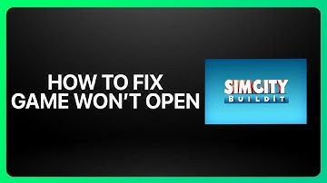 How To Fix Game Won’t Open In SimCity BuildIt 2025! Tutorial