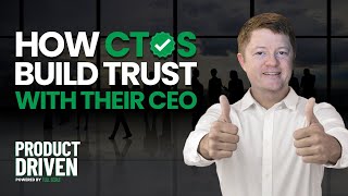 How CTOs Build Trust with their CEO