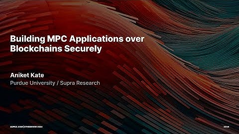 Building Threshold Cryptosystems & MPC Applications over Blockchains Securely ft. Aniket Kate