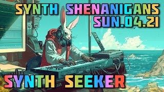 Sunday Synth Shenanigans | Stream 2024.04.21