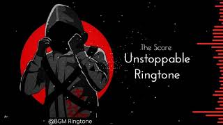 The Score - Unstoppable Ringtone
