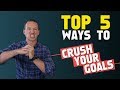 Top 5 Tricks To Crushing Your Goals Faster