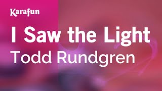I Saw the Light - Todd Rundgren | Karaoke Version | KaraFun chords