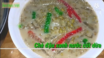 Cách làm món chè đậu xanh nước cốt dừa thơm ngon by Ẩm thực Việt