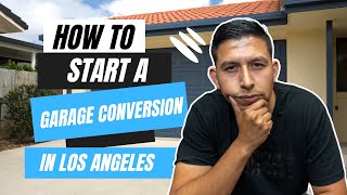 How to start a garage conversion in Los Angeles