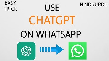 ChatGPT on WhatsApp | How to use ChatGPT on WhatsApp| واٹس ایپ پر چیٹ جی پی ٹی