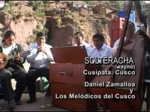 Daniel Zamalloa & Los Meldicos del Cusco  SOLTERACHA