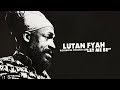 Lutan Fyah - Let Me Be