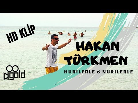 HAKAN TÜRKMEN - HURİLERLE & NURİLERLE 2019 HD KLİP