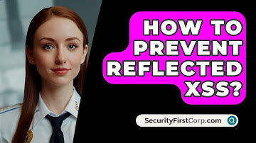 How To Prevent Reflected XSS? - SecurityFirstCorp.com