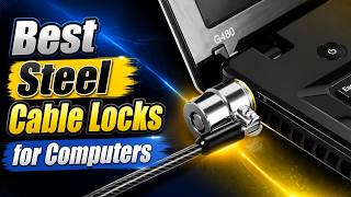 Best Steel Cable Locks for Computers | Don't Buy Before Watching This
