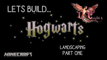 Lets Build Hogwarts Tutorials part 30. Landscaping Part 1