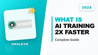 What is Unsloth How it Makes AI Training 2x Faster