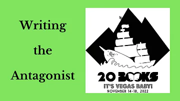 20Books Vegas 2022 Day 2 - Writing The Antagonist