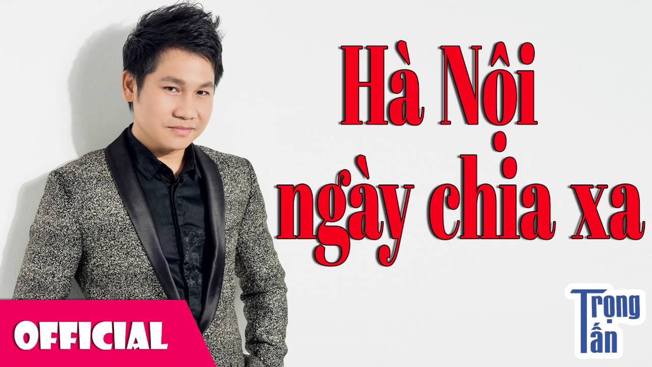 Hà Nội Ngày Chia Xa - Trọng Tấn