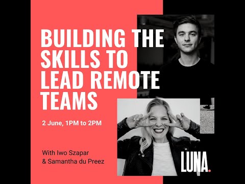 Building The Skills To Lead Remote Teams with Iwo Szapar (Remote-how)