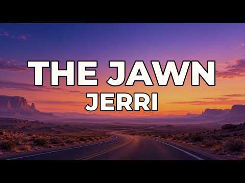 Jerri | The JAWN (Official Lyrics)