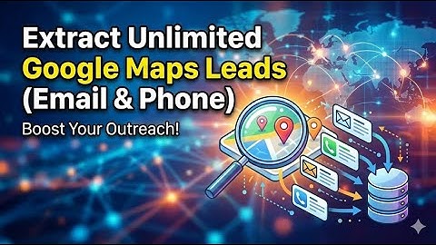 Google Maps Scraper 2026: Extract Unlimited Emails & Phones to Excel (Fast Way)
