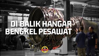 Ini Yang Terjadi Ketika Pesawat Terbang Masuk Bengkel. Kupas Bisnis Aeronautical MRO Services.