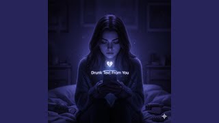 Drunk Text From You