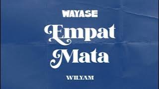 EMPAT MATA - WAYASE VERSION REMIX BY WILYAM