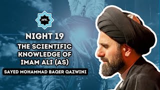 Night 19: The Scientific Knowledge of Imam Ali (AS) - Sayed Mohammad Baqer Qazwini | Ramadan 2024