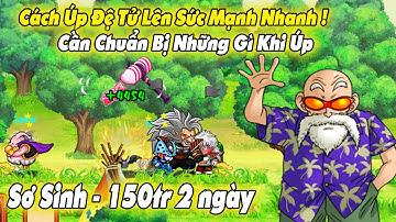 Cách Úp Đệ Tử SS Lên 150tr Chỉ 2 Ngày - Ngọc Rồng Online