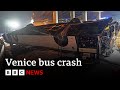 Venice tourist bus plunges from bridge, killing 21 - BBC News