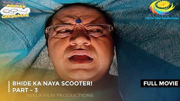 Bhide Ka Naya Scooter | FULL MOVIE | PART 3 I Taarak Mehta Ka Ooltah Chashmah Ep 1592 to 1594