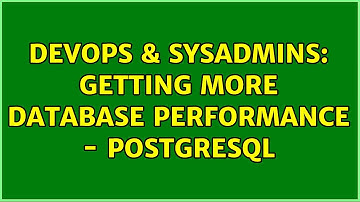 DevOps & SysAdmins: Getting more database performance - postgresql (3 Solutions!!)