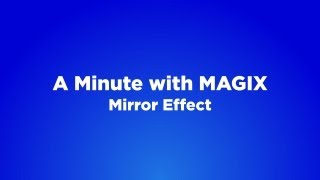 A Minute with MAGIX - #01 Mirror Effect screenshot 5